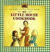 My Little House Cookbook