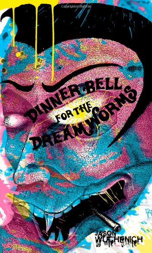 Dinner Bell for the Dream Worms