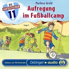 Die Fantastischen Elf 5: Aufregung im Fu�ballcamp (CD): Ungek�rzte Lesung