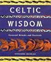 Celtic Wisdom: Seasonal Festivals and Rituals