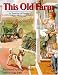This Old Farm: A Treasury of Family Farm Memories