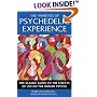 The Varieties of Psychedelic Experience: The Classic Guide to the Effects of LSD on the Human Psyche