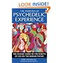 The Varieties of Psychedelic Experience: The Classic Guide to the Effects of LSD on the Human Psyche