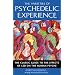 The Varieties of Psychedelic Experience: The Classic Guide to the Effects of LSD on the Human Psyche