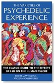The Varieties of Psychedelic Experience: The Classic Guide to the Effects of LSD on the Human Psyche