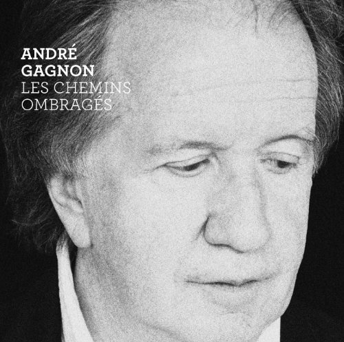 Andre Gagnon Les Chemins Ombrages cd cover