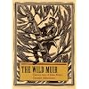 The Wild Muir: Twenty-Two of John Muir's Greatest Adventures