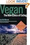 Vegan: The New Ethics of Eating