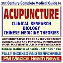 21st Century Complete Medical Guide to Acupuncture and Chinese Medicine Theories, Alternative Medicine, Authoritative CDC, NIH, and FDA Documents, Clinical ... for Patients and Physicians (CD-ROM)