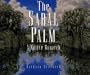 The Sabal Palm: A Native Monarch