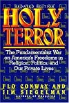 Holy Terror: The Fundamentalist War on America's Freedoms in Religion, Politics, and Our Private Lives