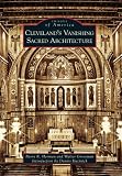 Cleveland's Vanishing Sacred Architecture (Images of America)