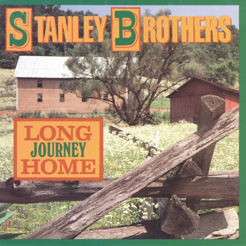 Stanley Brothers - Long Journey Home - Zortam Music