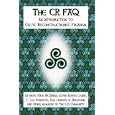 The CR FAQ: An Introduction to Celtic Reconstructionist Paganism by  Kathryn Price NicDh�na, Erynn Rowan Laurie, C. Lee Vermeers, and Kym Lambert n� Dhoireann