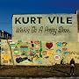 Wakin On A  Pretty Daze ~ Kurt Vile