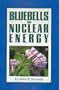 Bluebells and Nuclear Energy