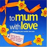 To Mum With Love