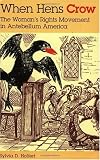 When Hens Crow: The Womans Rights Movement in Antebellum America 615UwWQt4EL. SL160 When Hens Crow: The Womans Rights Movement in Antebellum America
