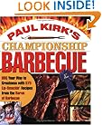 Paul Kirk's Championship Barbecue: Barbecue Your Way to Greatness with 575 Lip-Smackin' Recipes from the Baron of Barbecue