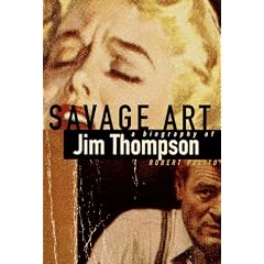 Savage Art: Jim Thompson: A Biography