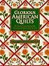 Glorious American Quilts: The Quilt Collection of the Museum of American Folk Art