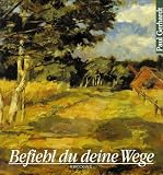 Produkt-Bild: Befiehl du deine Wege. Gro&szlig;druck. Mit Bildern von K&uuml;nstlern aus Worpswede