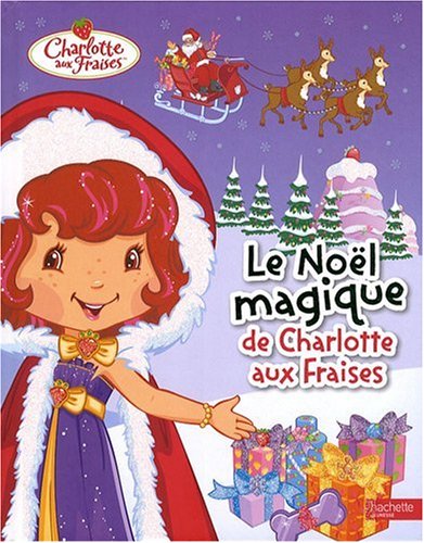 Le Noël magique de Charlotte aux fraises