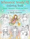 Whimsical World #2 Coloring Book: Fairies, Mermaids, Witches, Angels and More!