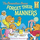 The Berenstain Bears Forget Their Manners