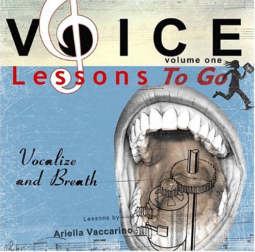 Cover image : Voice Lessons To Go Volume 1: Vocalize and Breath
