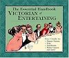 The Essential Handbook of Victorian Entertaining
