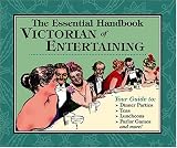 The Essential Handbook of Victorian Entertaining