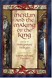 Buy : Merlin and the Making of the King (Booklist Editor`s Choice. Books for Youth (Awards))