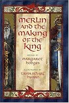 Merlin and the Making of the King (Booklist Editor's Choice. Books for Youth (Awards))
