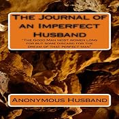 The Journal of an Imperfect Husband, Volume 1 | [Mr. Anonymous Husband]