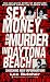Sex, Money and Murder in Day (True Crime)