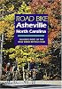 Road Bike Asheville, North Carolina: Favorite Rides of the Blue Ridge Bicycle Club