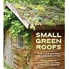 Small Green Roofs: Low-Tech Options for Homeowners