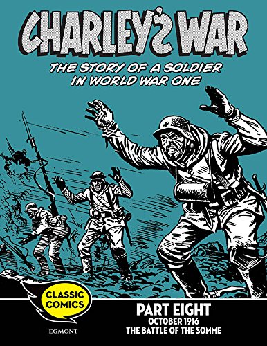 Charley's War Comic Part Eight: October 1916 The Battle of the Somme (Charley's War Comics)