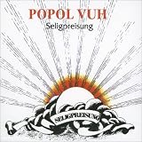 Revue Popol Vuh  / Seligpreisung