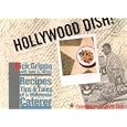 Hollywood Dish!: Recipes, Tips, & Tales of a Hollywood Caterer