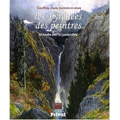 Les Pyr�n�es des peintres : Gouffres, chaos, torrents et cimes 18 octobre 2007-21 janvier 2008