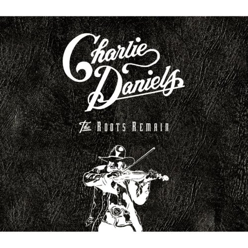 Charlie Daniels Band - The Roots Remain (Disc III) - Zortam Music