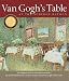 Van Gogh's Table: At the Auberge Ravoux
