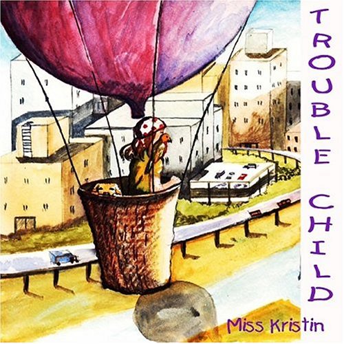 CD-Charts  Search : Miss Kristin ~ Trouble Child