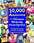 10,000 Answers: The Ultimate Trivia Encyclopedia