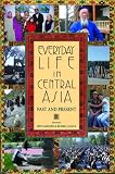 Everyday Life In Central Asia : Past And Present