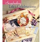 Scrapbooking Life's Celebrations: 200 Page Designs by Paige Hill