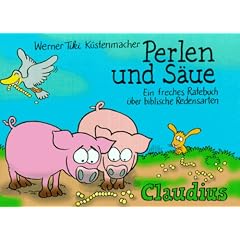 Perlen und S�ue: Ein freches Ratebuch �ber biblische Redensarten