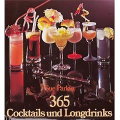 Dreihundertf�nfundsechzig Cocktails und Longdrinks